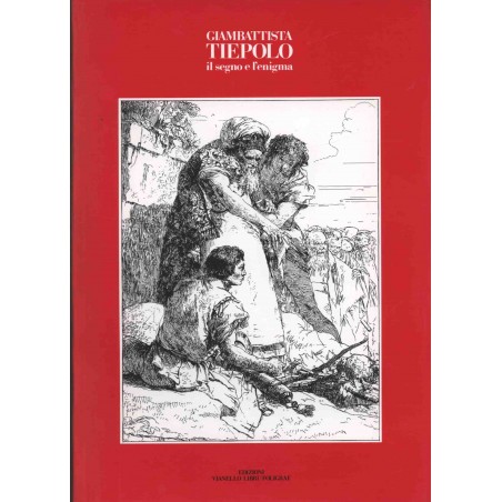 Giambattista Tiepolo. Il segno e l'enigma