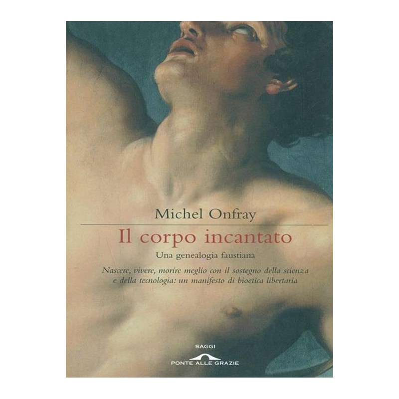 Il corpo incantato. Una genealogia faustiana