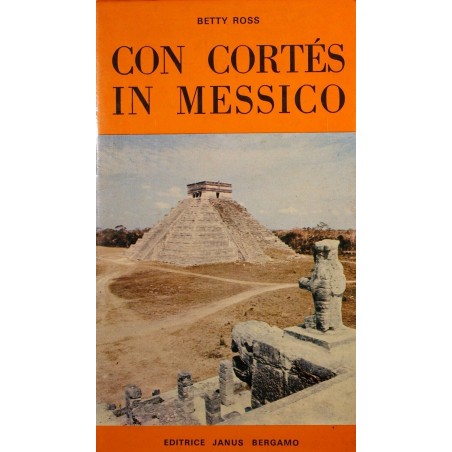 Con Cortés in Messico