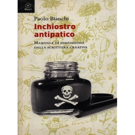 Inchiostro antipatico. Manuale di dissuasione dalla scrittura creativa