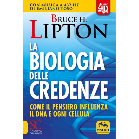 La biologia delle credenze. Come il pensiero influenza il DNA e ogni cellula. Con Contenuto digitale per accesso on line