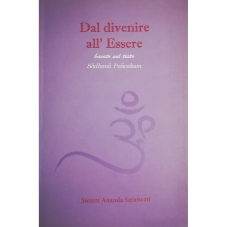 Dal divenire all'Essere. basato sul testo Sadhana Pancakam