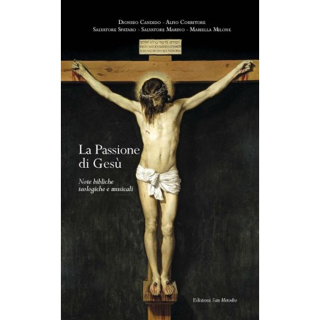 La passione di Gesù. Note bibliche teologiche e musicali