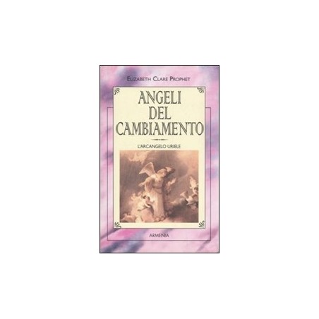 Angeli del cambiamento. L'Arcangelo Uriele
