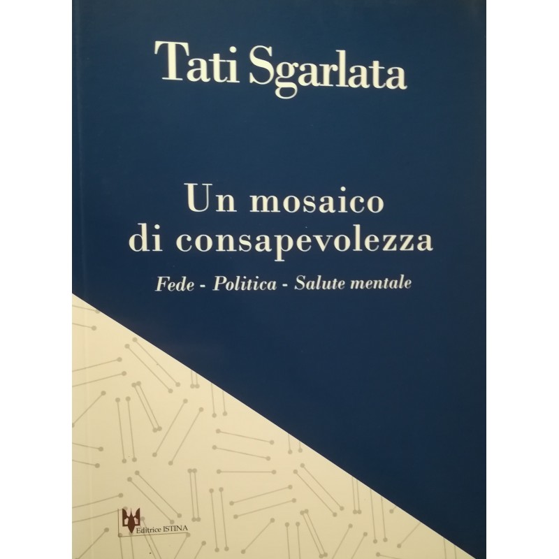 Un mosaico di consapevolezza. Fede-Politica-Salute mentale