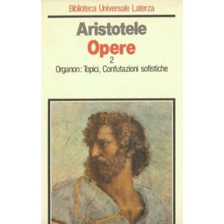 Opere 2. Organon: Topici, Confutazioni sosfistiche