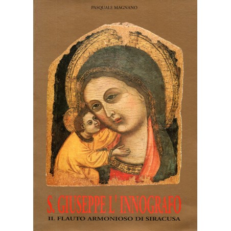 S. Giuseppe l'innografo. Il flauto armonioso di Siracusa