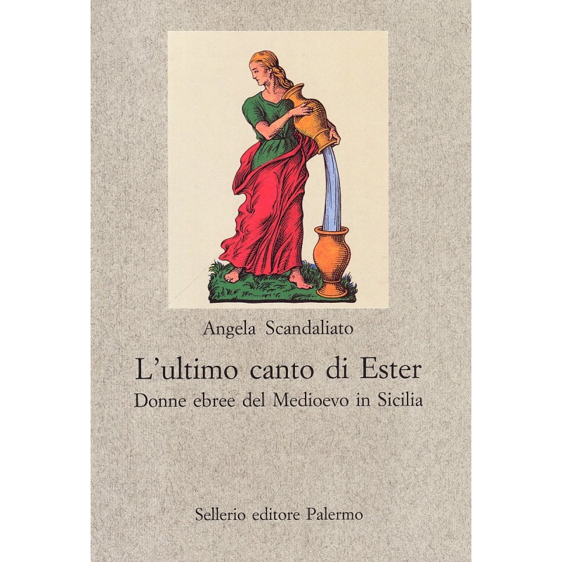 L' ultimo canto di Ester. Donne ebree del Medioevo in Sicilia