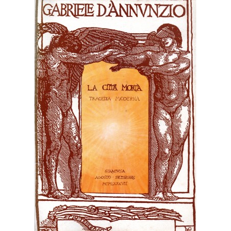 Gabriele D'Annunzio. La città morta. Tragedia moderna