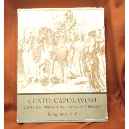 Cento capolavori. L'arte del disegno da Pisanello a Picasso