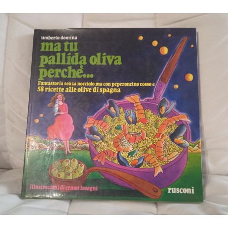 Ma tu pallida oliva perché...