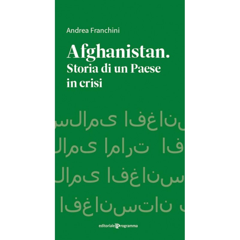 Afghanistan. Storia di un paese in crisi