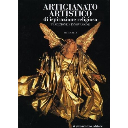 Artigianato artistico di ispirazione religiosa. Tradizione e innovazioni