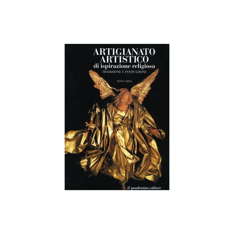 Artigianato artistico di ispirazione religiosa. Tradizione e innovazioni