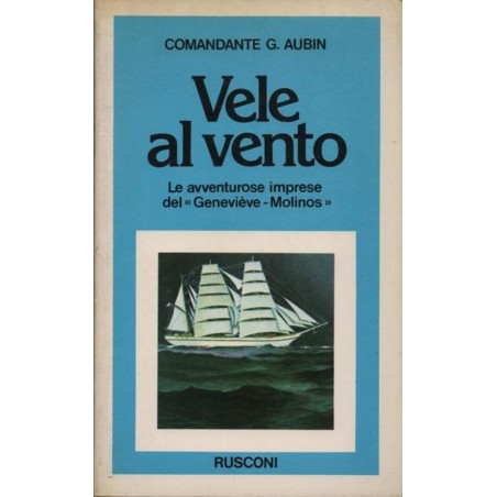 Vele al vento. Le avventurose imprese del Genevieve Molinos