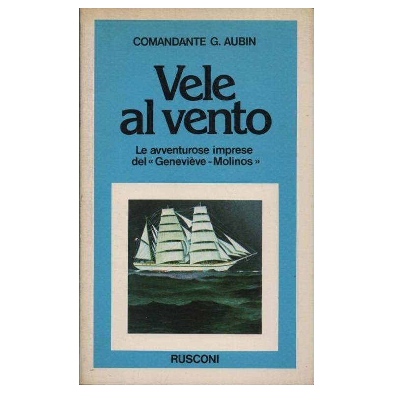 Vele al vento. Le avventurose imprese del Genevieve Molinos