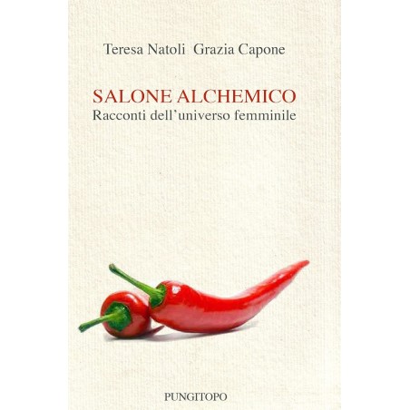 Salone alchemico. Racconti dell'universo femminile