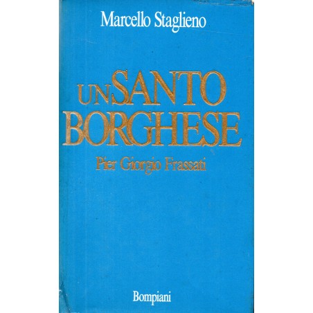 Un santo borghese. Pier Giorgio Frassati