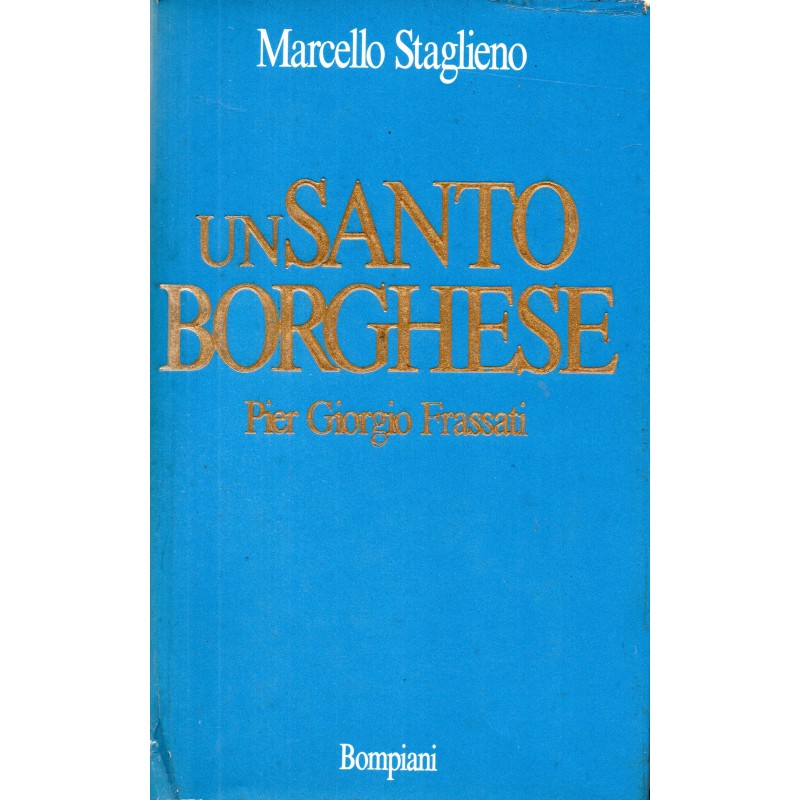 Un santo borghese. Pier Giorgio Frassati