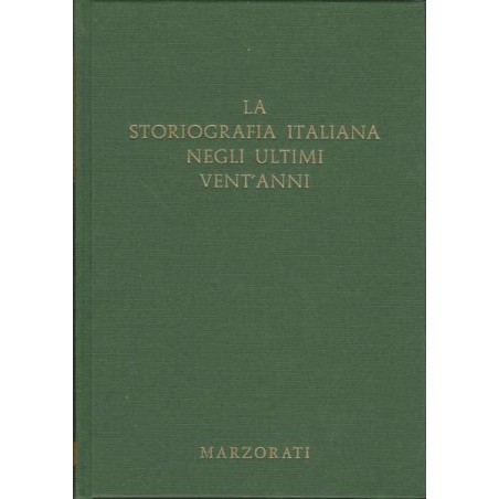 La storiografia italiana negli ultimi vent'anni volume 1