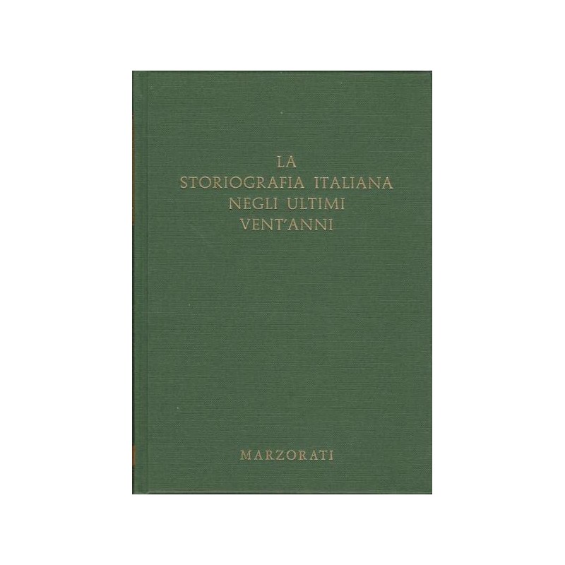 La storiografia italiana negli ultimi vent'anni volume 1