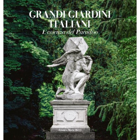 Grandi giardini italiani. L'essenza del paradiso. Ediz. illustrata