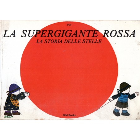 La supergigante rossa. La storia delle stelle