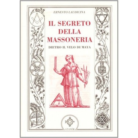 Il segreto della massoneria. Dietro il velo di Maya