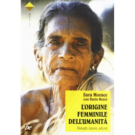 L' origine femminile dell'umanità. Dialoghi, lezioni, articoli