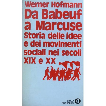 Da Babeuf a Marcuse: storia delle idee e dei movimenti sociali nei secoli XIX e XX