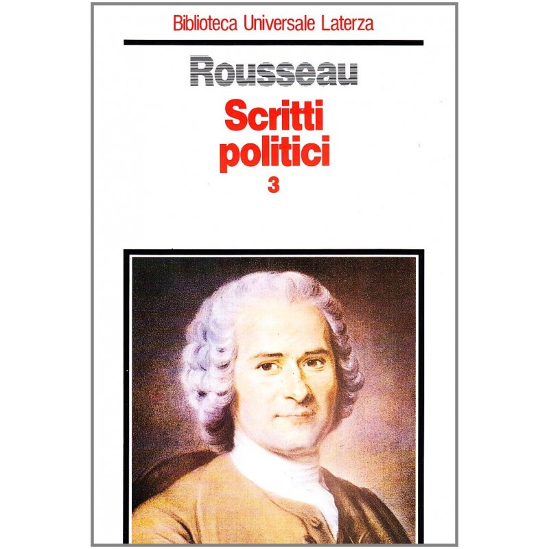 Scritti politici. Vol. 3: Lettere dalla montagna-Progetto di Costituzione per la Corsica-Considerazioni sul governo di Polonia.