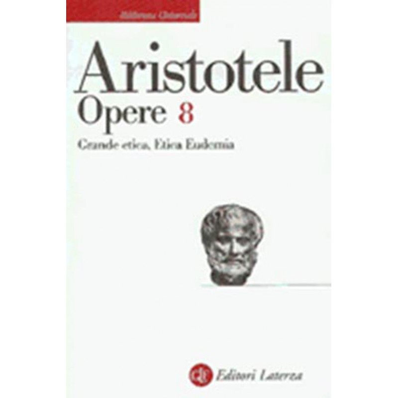 Opere. Vol. 8: Grande etica-Etica eudemia.