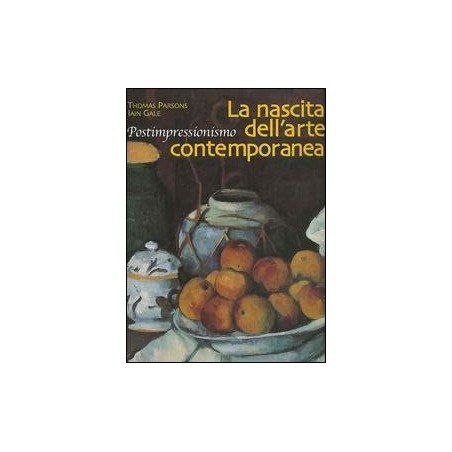 La nascita dell'arte contemporanea. Postimpressionismo