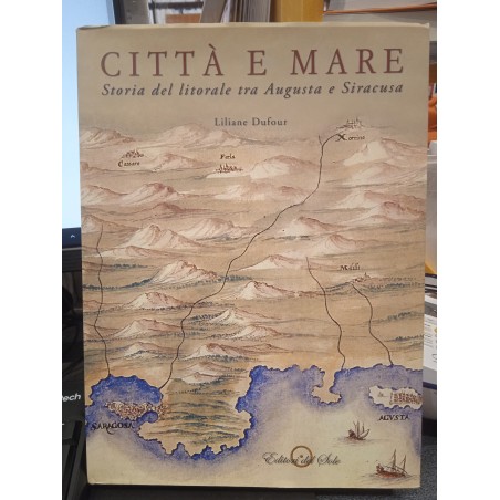 Città e mare. Storia del litorale tra Augusta e Siracusa