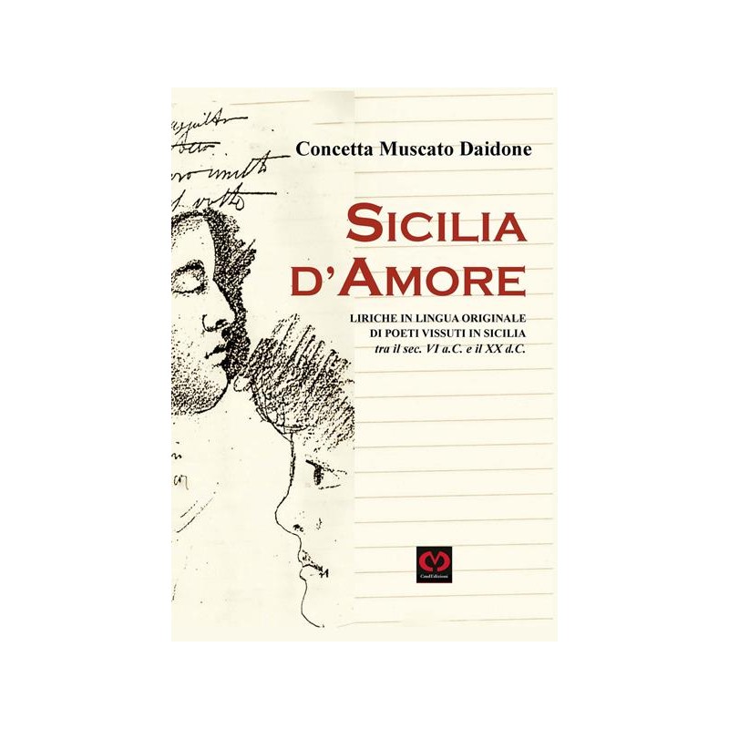 Sicilia d'amore. Liriche in lingua originale di poeti vissuti in Sicilia tra il sec. VI a.C. e il XX d.C.