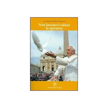 Non lasciatevi rubare la speranza