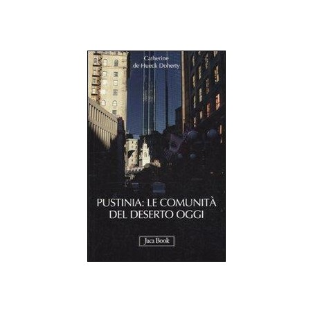 Pustinia: le comunità del deserto oggi
