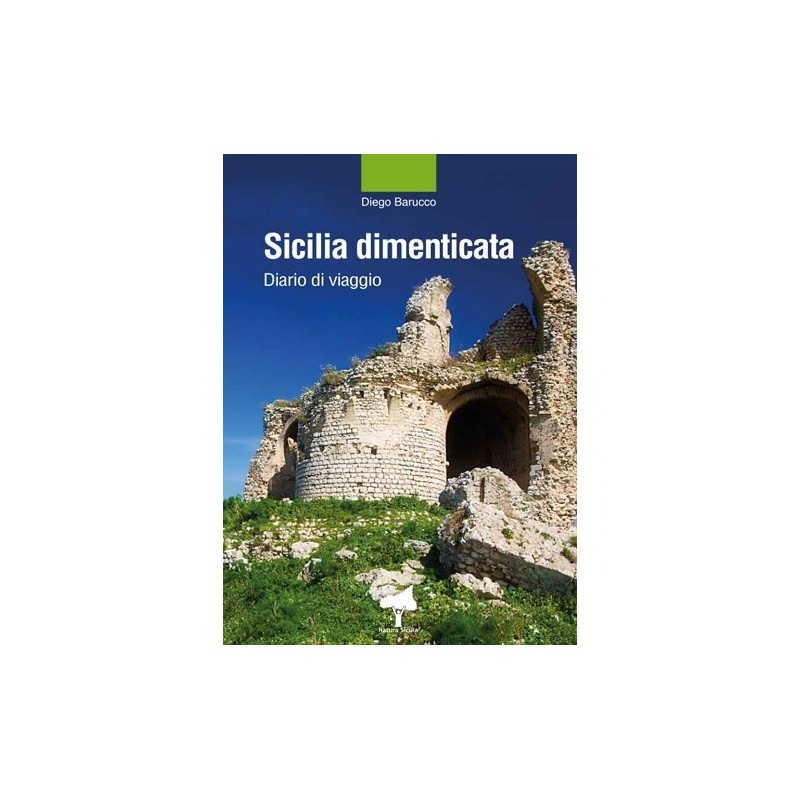Sicilia dimenticata. Diario di viaggio