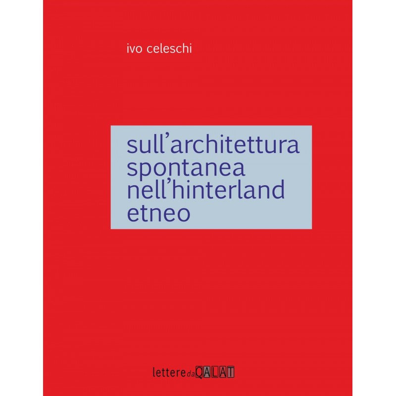 sull'architettura spontanea nell'hinterland etneo
