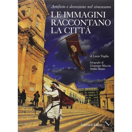 Le immagini raccontano la città. Artificio e devozione nel siracusano