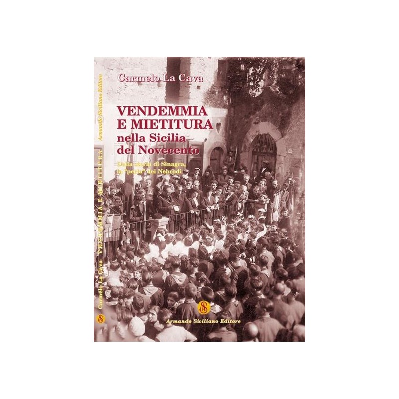 Vendemmia e mietitura nella Sicilia del Novecento. Dalla storia di Sinagra, la «perla» dei Nebrodi