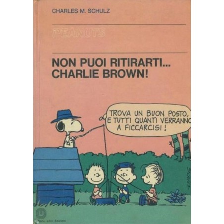 Non puoi ritirarti... Charlie Brown!