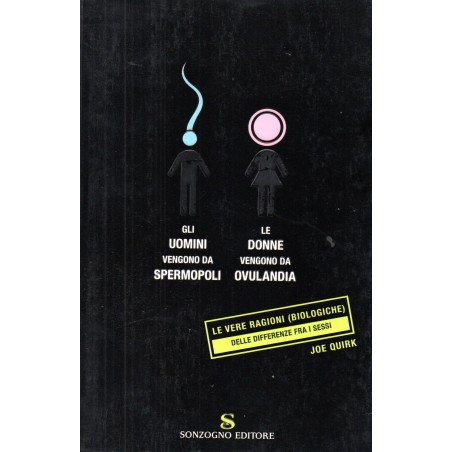 Gli uomini vengono da spermopoli. Le donne vengono da ovulandia