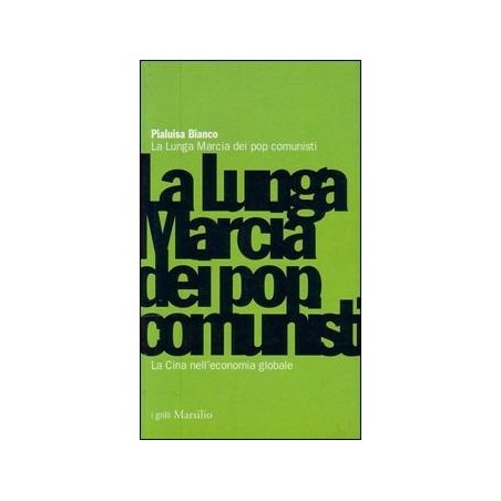 La lunga marcia dei pop comunisti. La Cina nell'economia globale