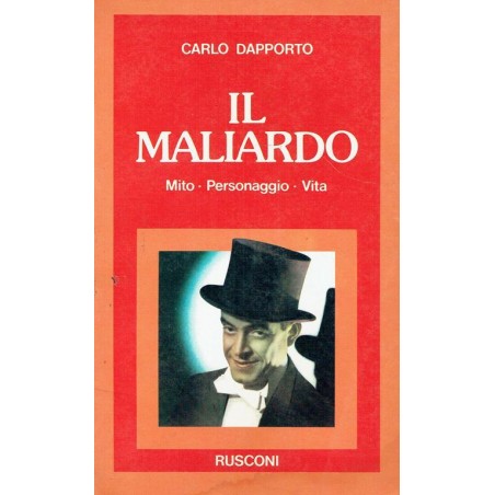 Il maliardo: mito, personaggio, vita