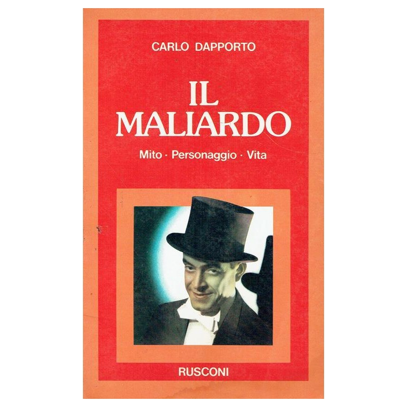 Il maliardo: mito, personaggio, vita