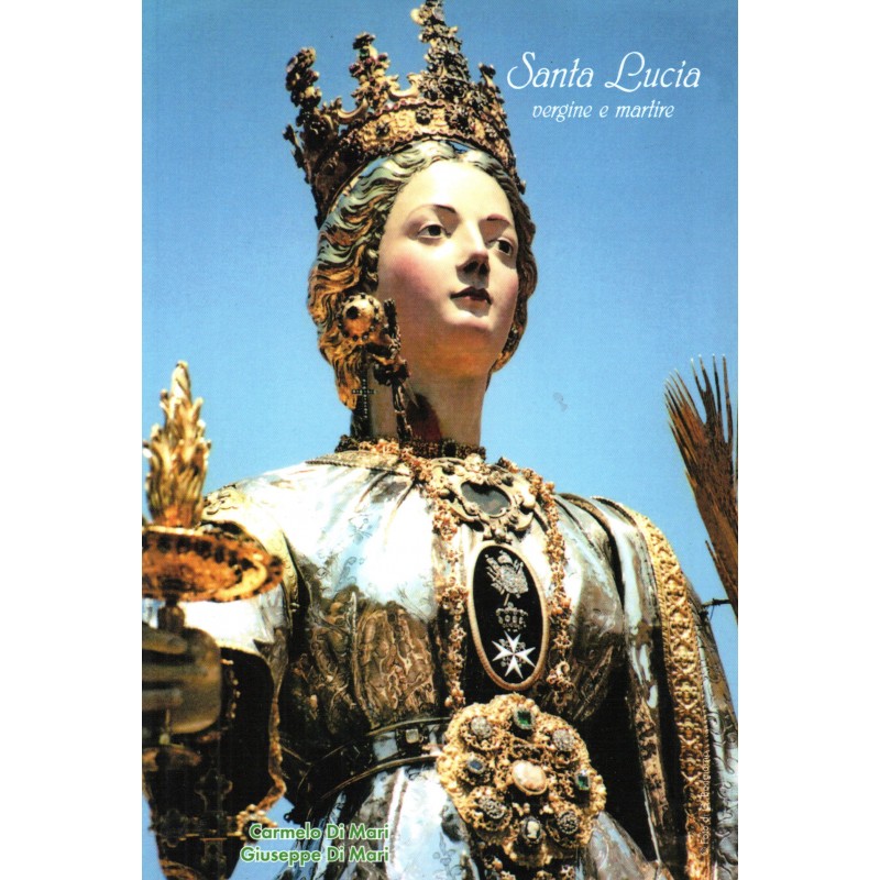 Santa Lucia. Vergine e martire