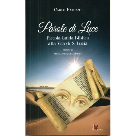 Parole di Luce. Piccola guida biblica alla via di S. Lucia