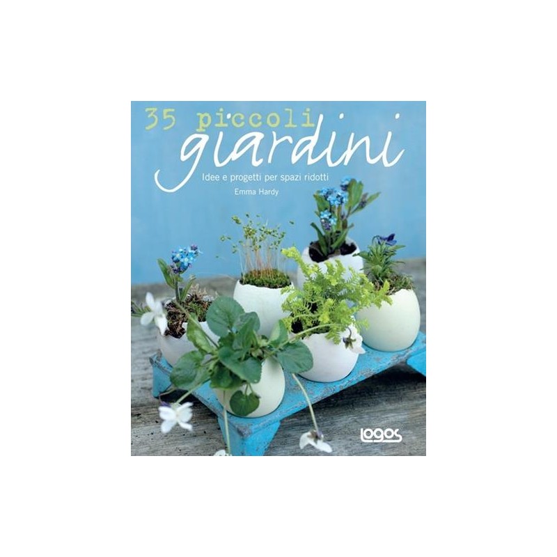 35 piccoli giardini. Idee e progetti per spazi ridotti