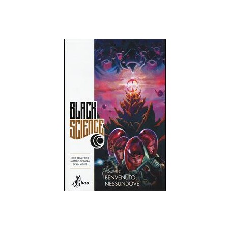 Black science. Vol. 2: Benvenuto, nessundove